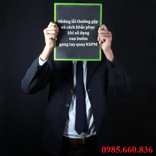 Những lỗi thường gặp và cách khắc phục khi sử dụng van bướm gang tay quay KSPM