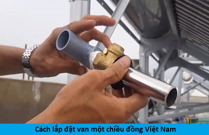 cách lắp đặt van một chiều đồng Việt Nam