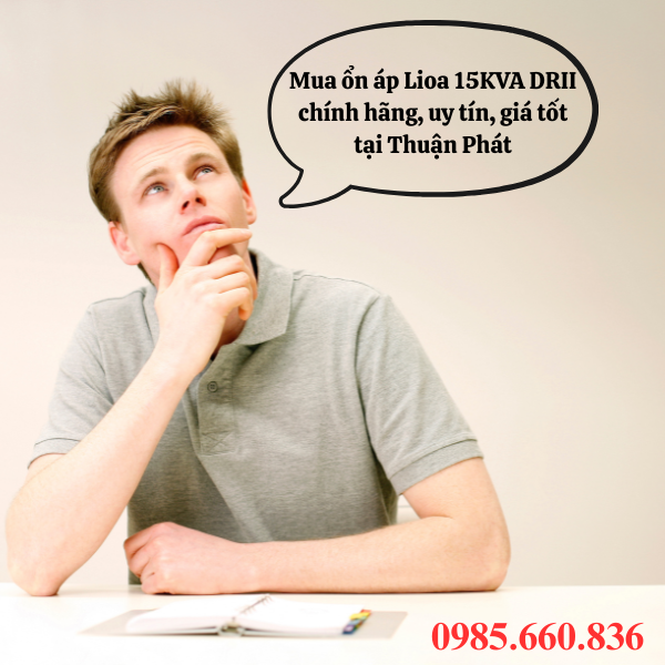 Mua ổn &aacute;p Lioa 15KVA DRII ch&iacute;nh h&atilde;ng, uy t&iacute;n, gi&aacute; tốt tại Thuận Ph&aacute;t