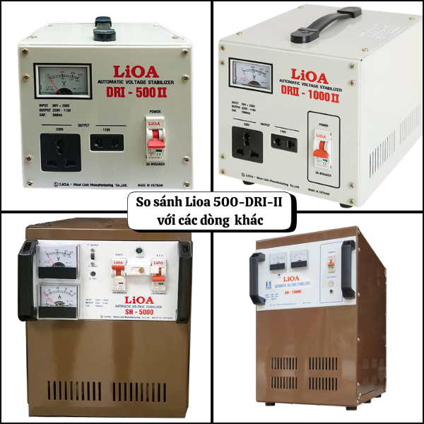So sánh ổn áp Lioa 500-DRI-II với các dòng Lioa công suất khác