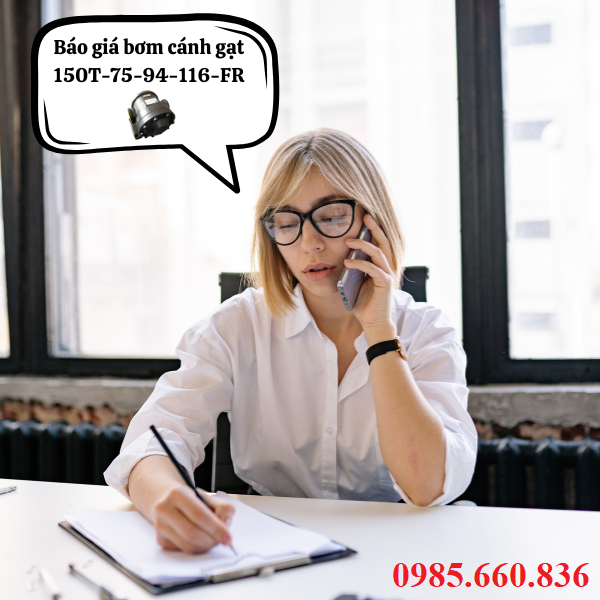 Báo giá bơm cánh gạt 150T-75-94-116-FR mới nhất