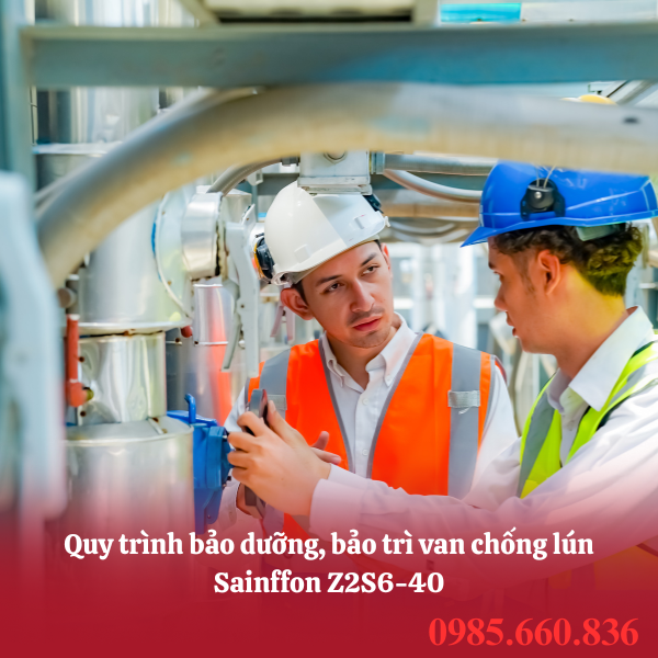 Quy trình bảo dưỡng, bảo trì van chống lún Sainffon Z2S6-40