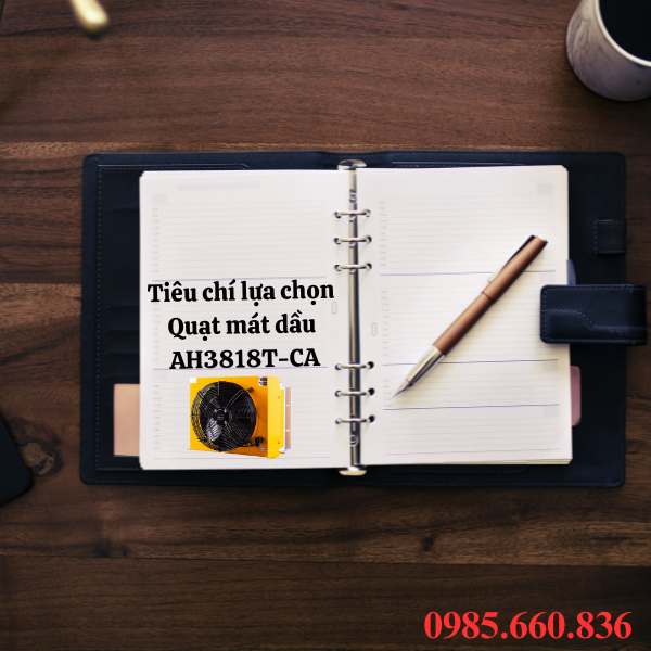 Ti&ecirc;u ch&iacute; lựa chọn quạt m&aacute;t dầu AH3818T-CA
