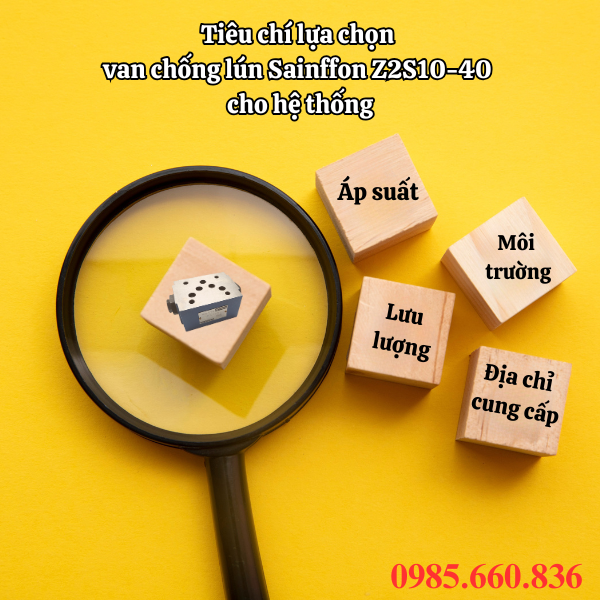 Tiêu chí lựa chọn van chống lún Sainffon Z2S10-40 cho hệ thống-40_cho_he_thong