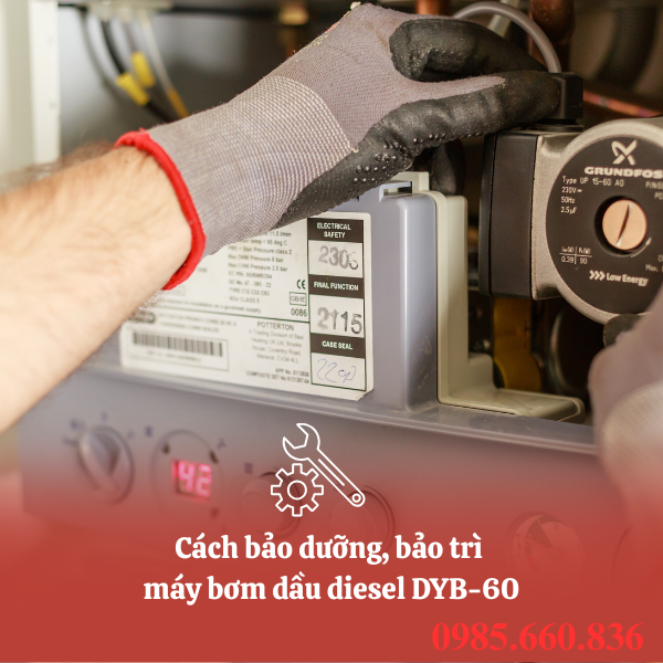 Cách bảo dưỡng, bảo trì máy bơm dầu diesel DYB-60