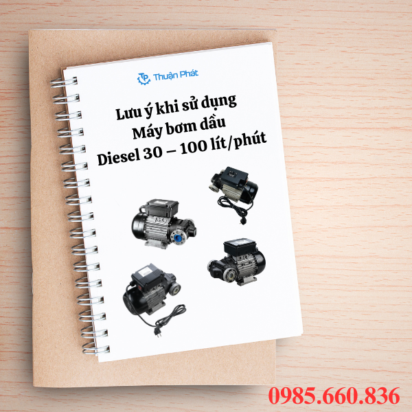 Lưu ý khi sử dụng máy bơm dầu diesel 30 – 100 lít/phút