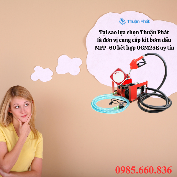 Tại sao lựa chọn Thuận Phát là đơn vị cung cấp kit bơm dầu MFP-60 kết hợp OGM25E uy tín