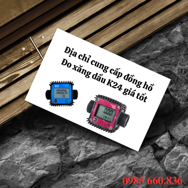 Thuận Phát – Địa chỉ cung cấp đồng hồ đo xăng dầu K24 giá tốt