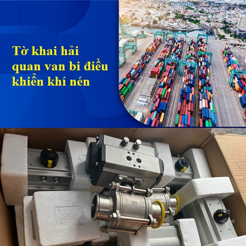 Tờ khai hải quan van bi điều khiển khí nén