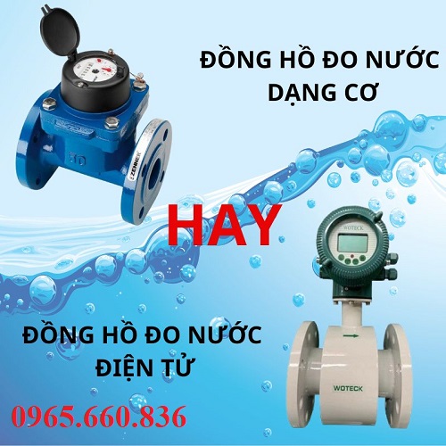 So sánh đồng hồ đo nước dạng cơ và đồng hồ đo nước điện tử