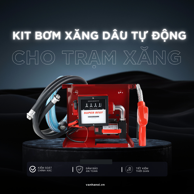Kit bơm xăng dầu tự động cho trạm xăng